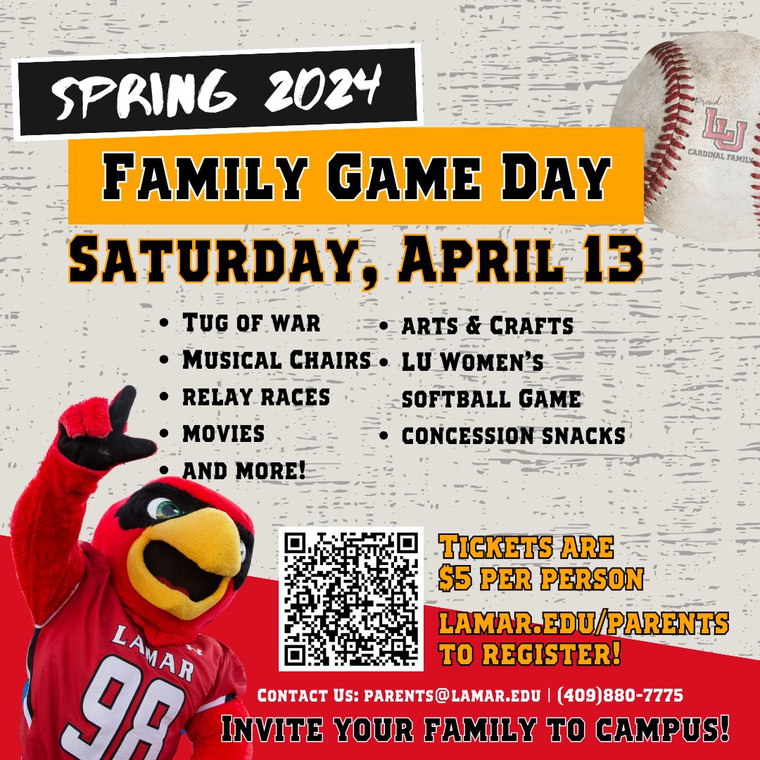 On April 13th, We will have family competitions in the Rec Center such as tug-of-war and musical chairs, then you will get to go watch the LU Softball Game with your family and eat concessions! 

Purchase tickets at lamar.edu/parents now until April 1st!