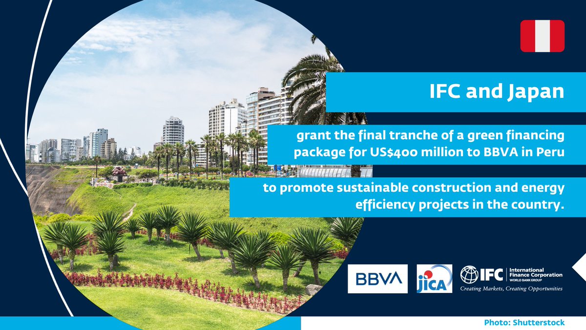 Diop_IFC's tweet photo. Innovative financing solutions are driving sustainable development in #Peru 🇵🇪.
@IFC_org and @jica_direct granted the final tranche of a $400 million green financing to @bbva_peru to promote sustainable construction and energy efficiency in the country. https://t.co/xxUBVhZcAq https://t.co/K3B9AZ1bDX