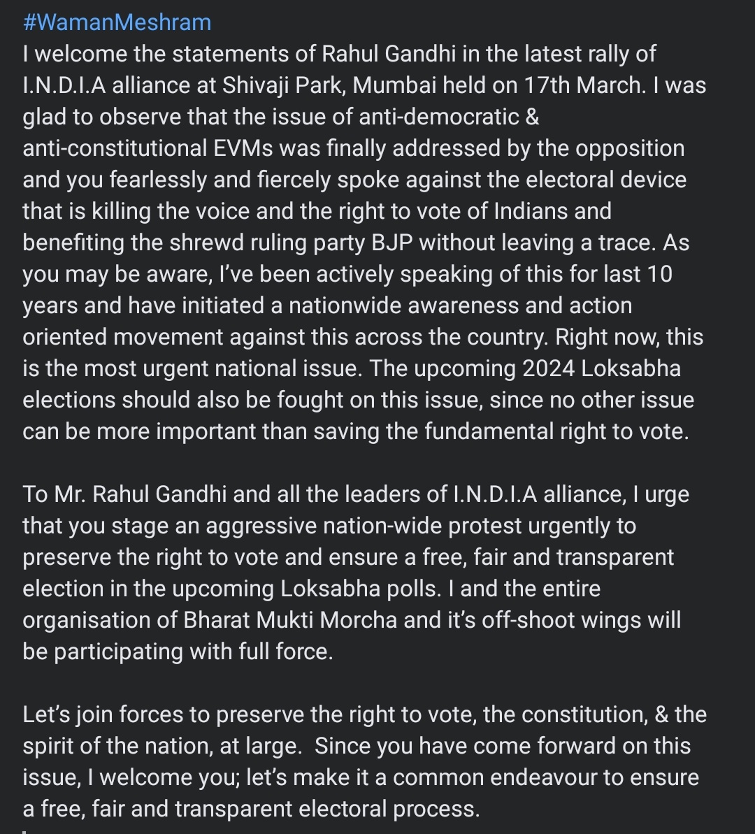 I welcome the statements of <a href="/RahulGandhi/">Rahul Gandhi</a> in the latest rally of <a href="/_INDIAAlliance/">INDIA Alliance Parody</a> at Shivaji Park, Mumbai held on 17th March. I was glad to observe that the issue of anti-democratic &amp; anti-constitutional EVMs was finally addressed by the opposition and you fearlessly...