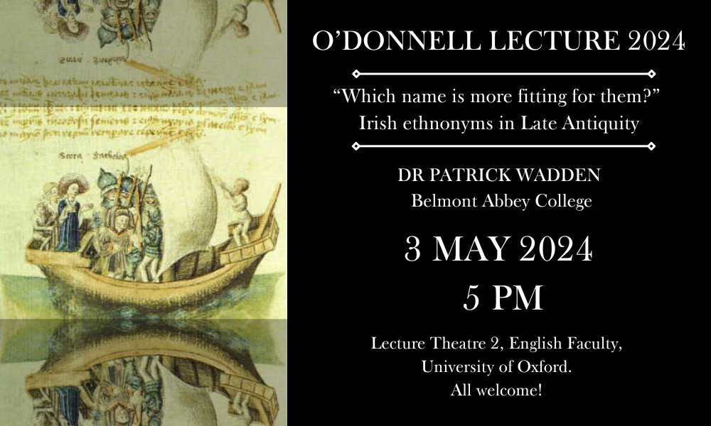 We're delighted to welcome Dr. Patrick Wadden (@BelmontAbbey) to the English Faculty on 3 May to give the 2024 O'Donnell Lecture. The title of the lecture is ''Which name is more fitting for them?' Irish ethnonyms in Late Antiquity'. All welcome!