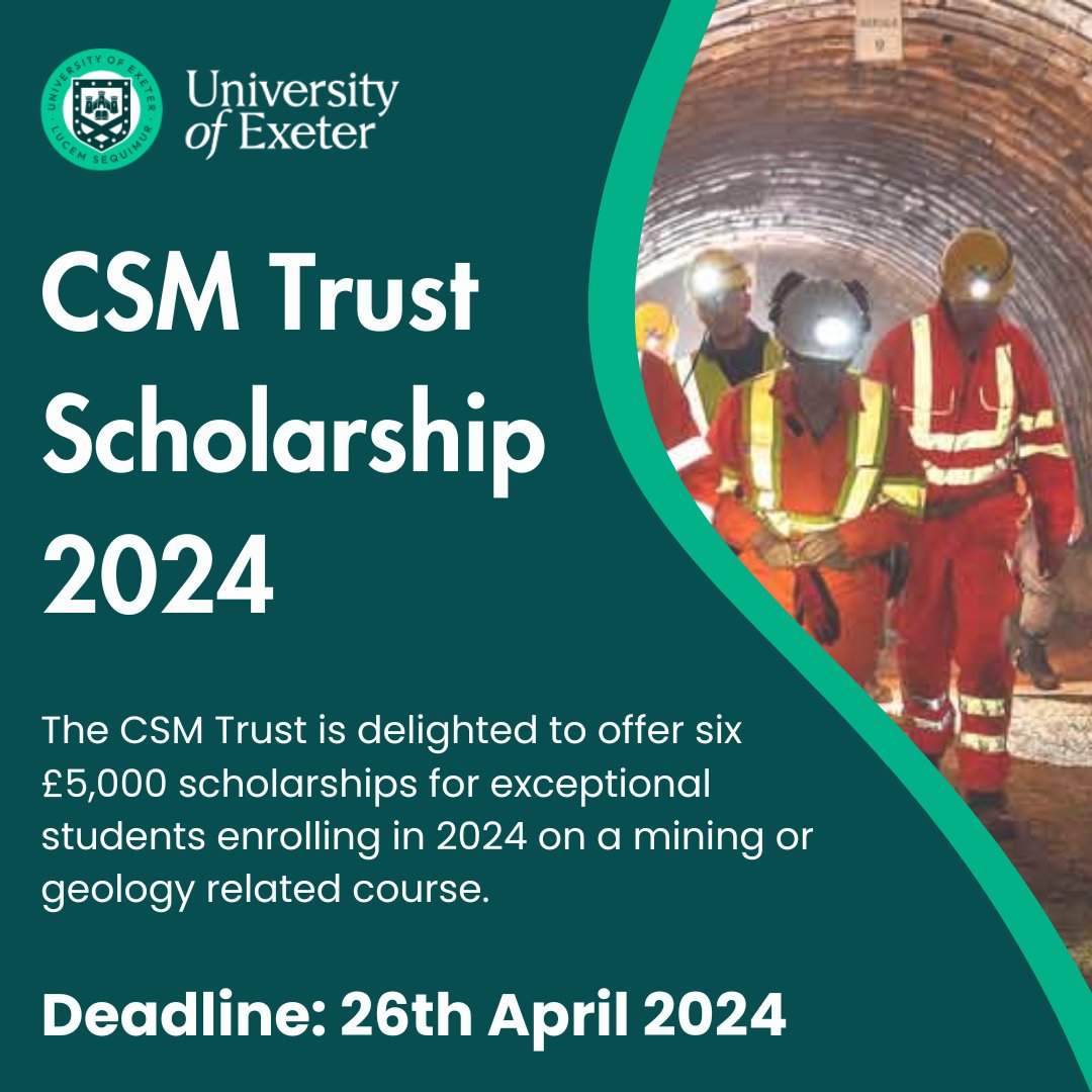 Are you thinking of applying for an MSc in a mining or geology? The CSM Trust is offering six £5000 scholarships for students enrolling in 2024 on selected mining and geology courses with the <a href="/CambSchMines/">Camborne School of Mines, University of Exeter</a>. Deadline 26 April: exeter.ac.uk/study/funding/… @ExeterGSES <a href="/uniexecges/">UoE Centre for Geography and Environmental Science</a>