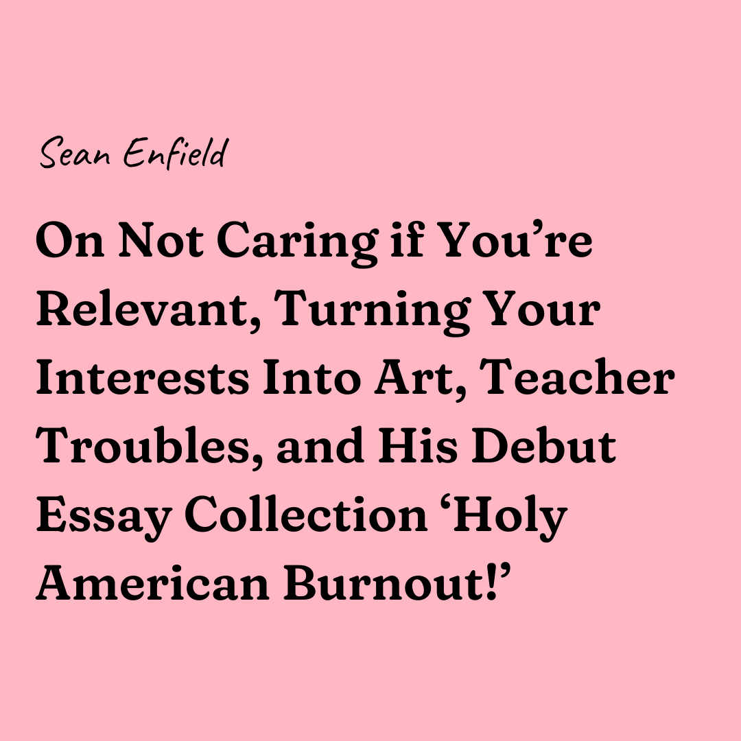 I got to interview @seanseanclan for @WriteorDieMag about his essay collection HOLY AMERICAN BURNOUT! (@splitlippress). He is a wizard at intersecting the personal w/the critical. I will be a student of his work for a long time to come. Read the interview. Buy the book!