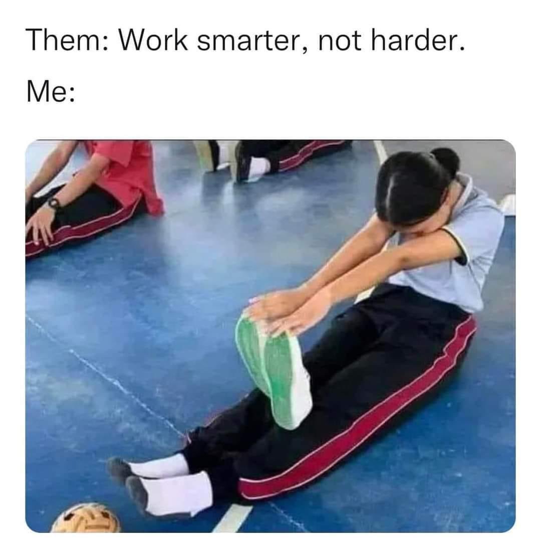 Absolutely! 😂😂😂 #worksmarter