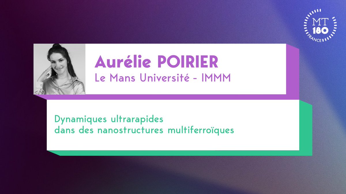 C'est maintenant Aurélie Poirier qui se lance avec son objet d'étude 'Dynamiques ultrarapides dans des nanostructures multiferroïques' ⚡️ @LeMansUniv @IMMM_UMR_6283 #MT180 #PaysdelaLoire