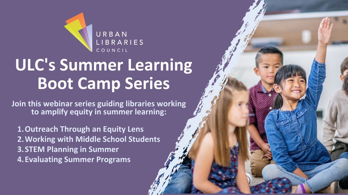 As public libraries map out summer programming, ULC's 4-part Summer Learning Boot Camp offers methods for high-quality #summerlearning, emphasizing strategies to center equity, executing effective STEM program design and targeting middle school youth. buff.ly/3W6fket