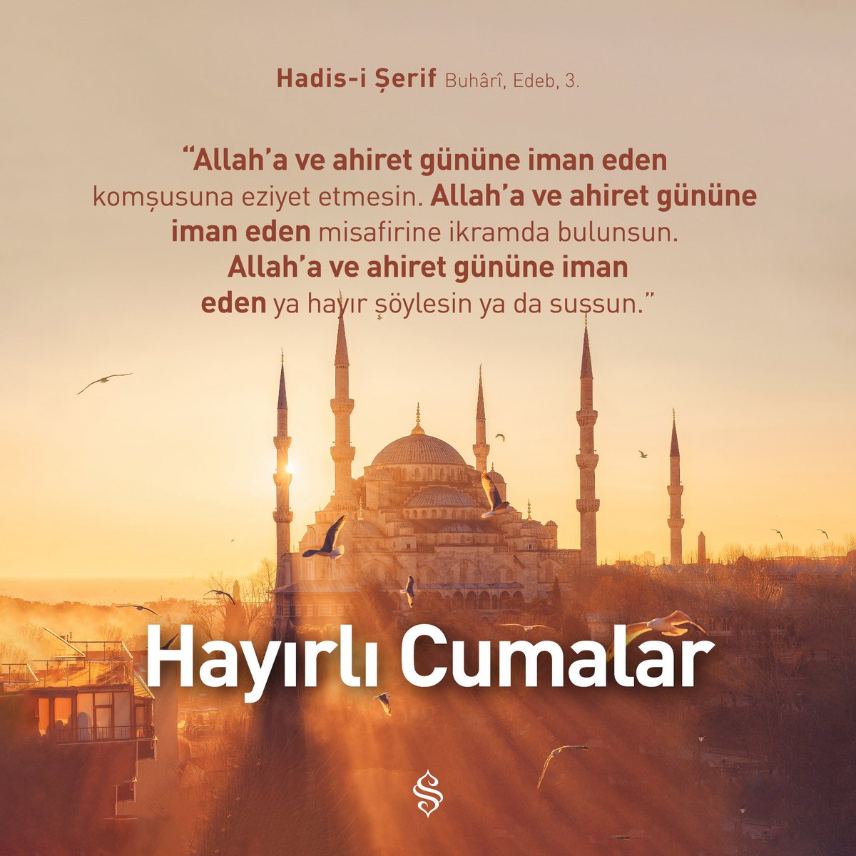 Hayırlı Cumalar “Allah’a ve ahiret gününe iman eden komşusuna eziyet etmesin. Allah’a ve ahiret gününe iman eden misafirine ikramda bulunsun. Allah’a ve ahiret gününe iman eden ya hayır söylesin ya da sussun.” Hadis-i Şerif Buhârî, Edep, 3.