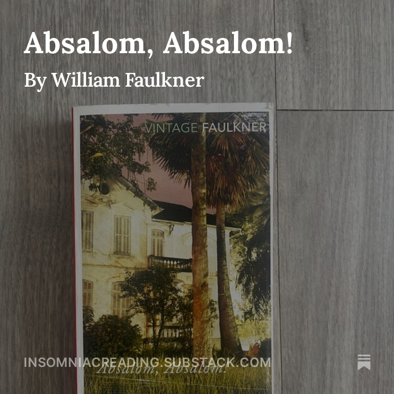 Review of "Absalom, Absalom!" by William Faulkner out now!
open.substack.com/pub/insomniacr…