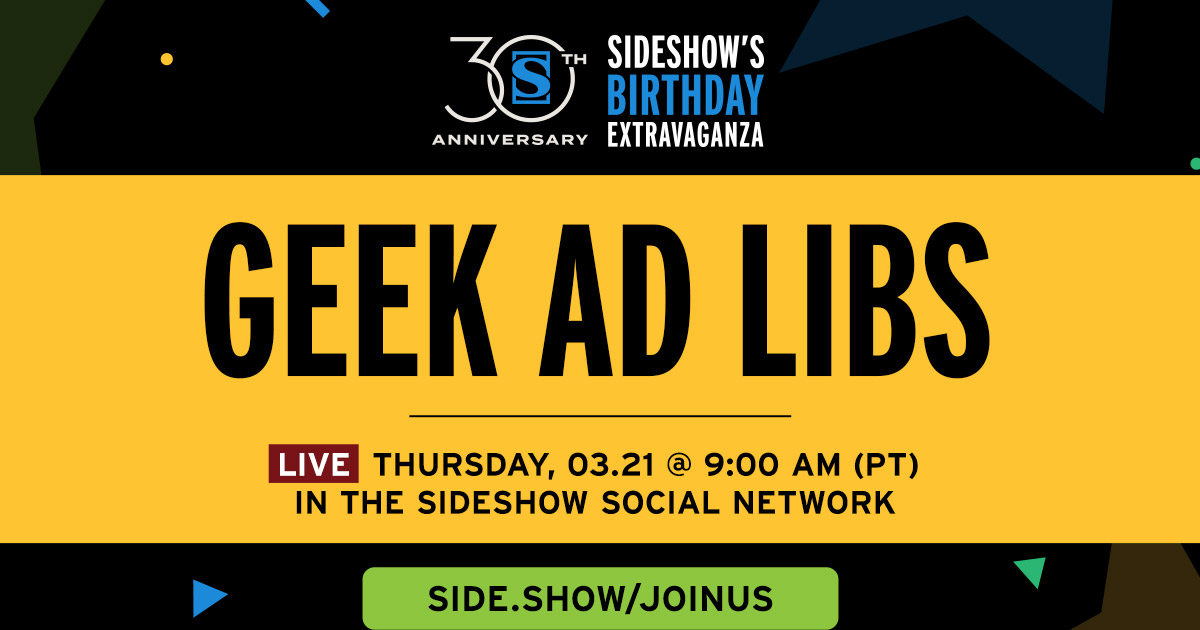 collectsideshow's tweet image. side.show/joinus

Join us LIVE at 9 AM PT in the Sideshow Social Network and prepare to fill in the _____ during Geek Ad Libs! 

#MadLibs #Birthday #Giveaway