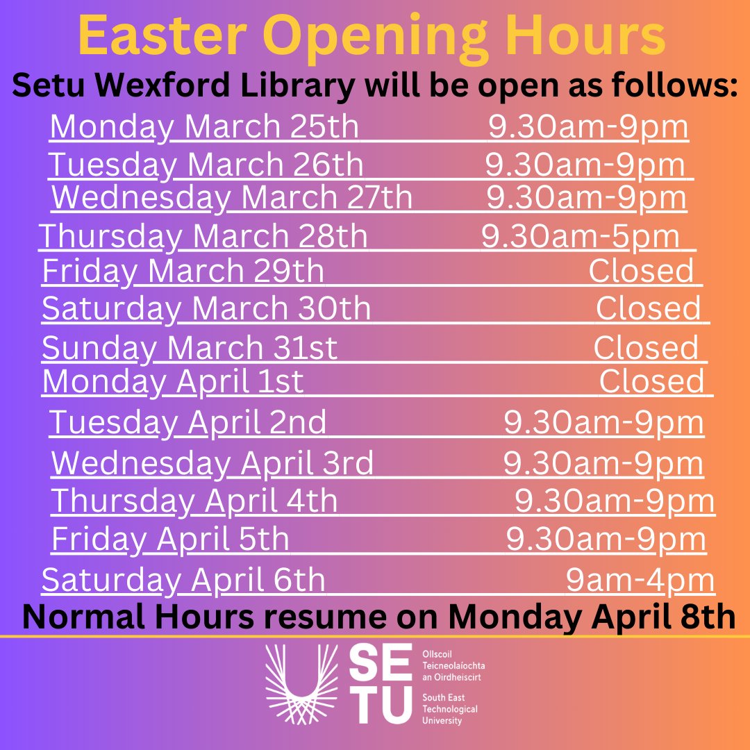 We hope everyone has a great Easter break! In lieu of this please have a look at the opening hours for the SETU Wexford Library. #setulibraries #easter @SETUIreland