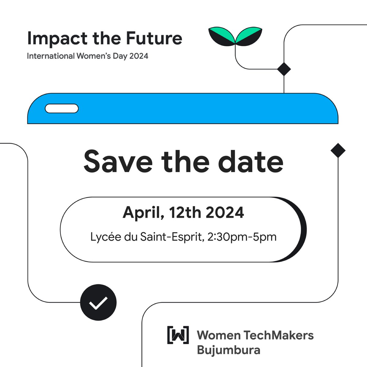 Mark your calendar🗓️😇. We are celebrating the impact of #WomenInTech around the globe with the @WomenTechmakers community in Bujumbura on 12th April!🤩 #WTMImpactTheFuture #IWD24