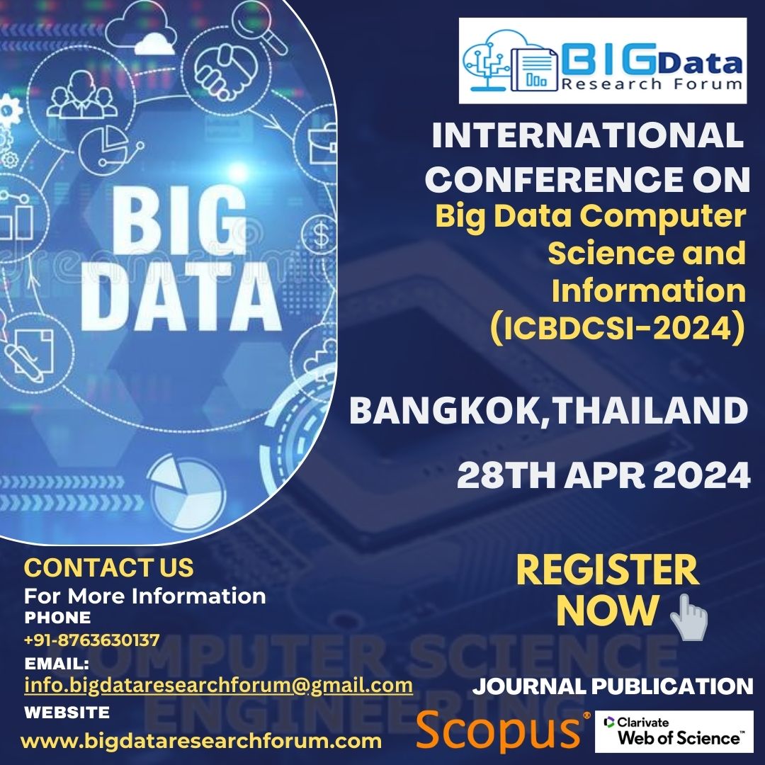 International Conference on Big Data Computer Science and Information (ICBDCSI). at Bangkok,Thailand during 28th Apr 2024.

CONFERENCE LINK:
bigdataresearchforum.com/Conference/83/…

#Bigdataresearchforum #Bangkokconference2024
#BigDataconferences #ComputerScience #ScopusIndexed #Journal