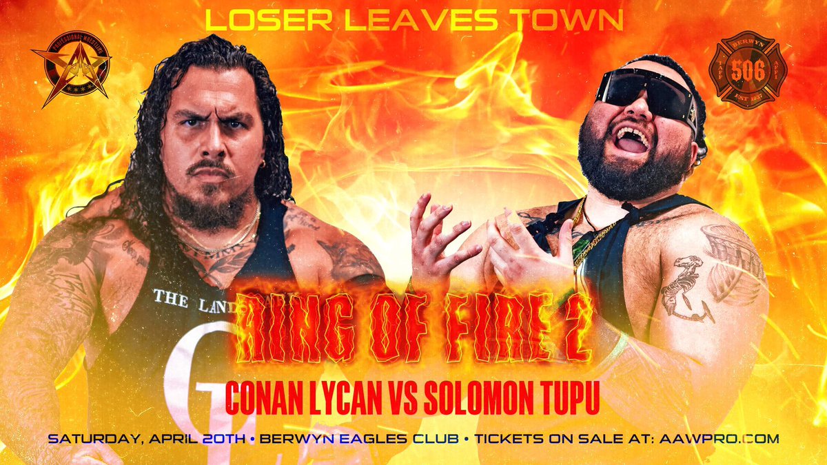 Just Signed!!! LOSER LEAVES TOWN @ConanLycan vs @SolomonTupu @BerwynFire506 presents Ring of Fire 2 4/20/24 Berwyn Eagles Club Berwyn, IL Tickets at aawpro.ticketleap.com Live on @HighspotsWN #AAW #AEW #WWE #TNA