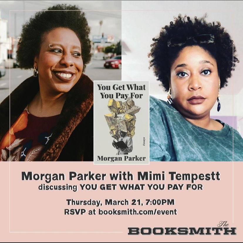 tonight at 7: Morgan Parker with Mimi Tempestt for YOU GET WHAT YOU PAY FOR. please join us! booksmith.com/event/morgan-p…
