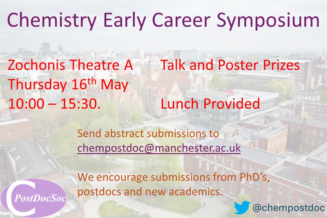 Chempostdocsoc will be hosting an Early Career Researcher Symposium on Thursday 16th May. This is an opportunity for ECR's to present their work in a conference setting, and win prizes! PhDs, PostDocs, and new academics submit abstracts to chempostdoc@manchester.ac.uk.