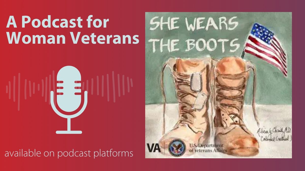 She Wears the Boots is an official VA-sponsored podcast that focuses on topics relevant to Servicewomen and women Veterans. This podcast aims to enhance the lives of women Veterans by sharing information on services offered through VA. Available on most podcast platforms.