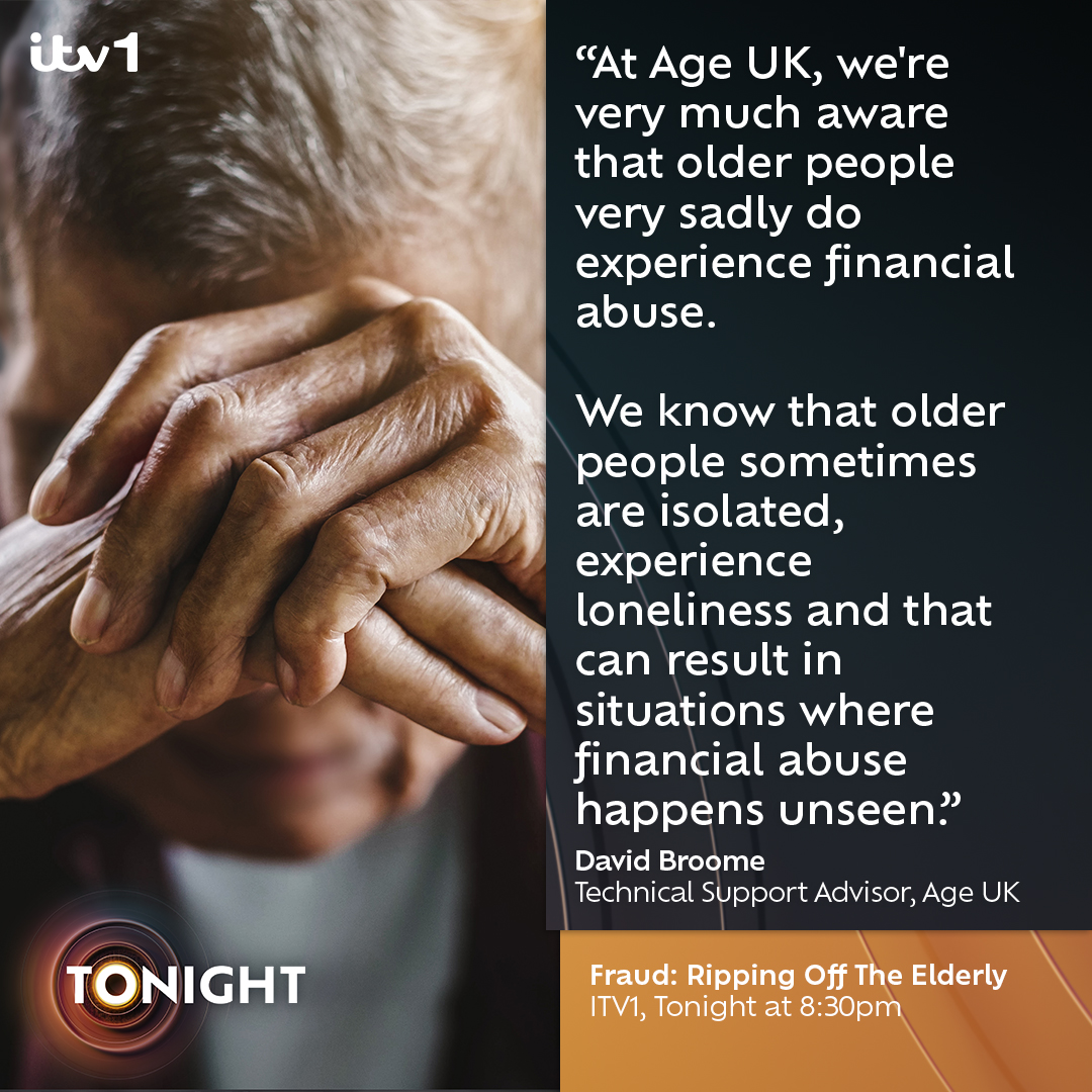 .@age_uk talk to #ITVTonight about how loneliness of older people can potentially lead to financial abuse... Get involved using #ITVTonight Fraud: Ripping Off The Elderly | ITV1 | 8:30pm