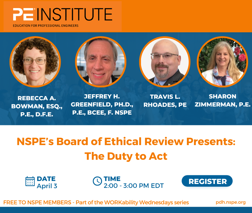 Register now for the first in our spring series of webinars, “NSPE's Board of Ethical Review Presents: The Duty to Act” on April 3. This WORKability Wednesday session is free to NSPE members. bit.ly/4cqOHtZ