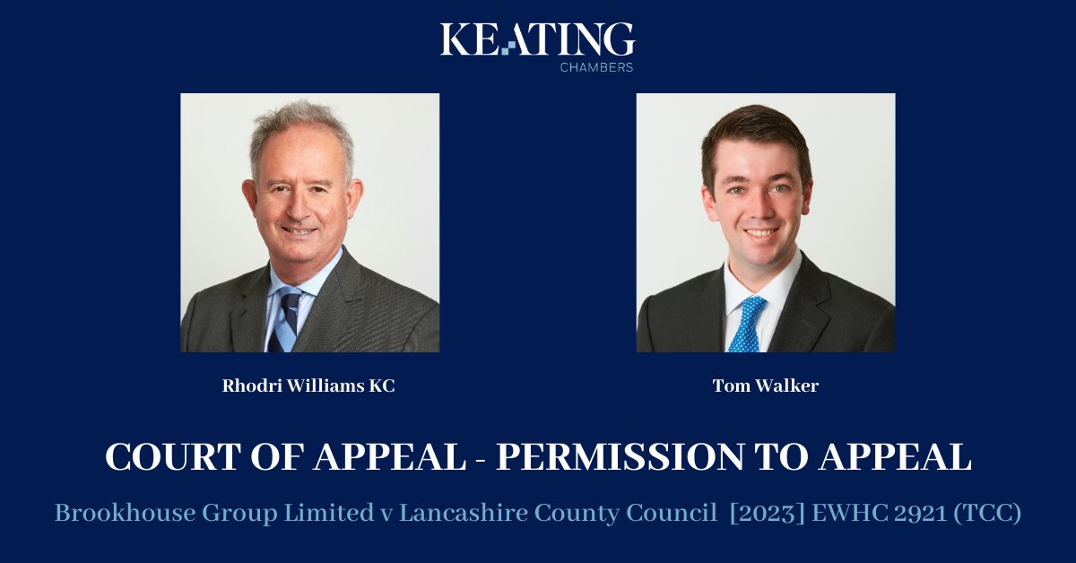 The CoA has granted permission to appeal on all grounds the first instance decision of Mr Martin Bowdery KC (sitting as a Deputy Judge of the High Court) in Brookhouse Group Limited v Lancashire County Council. The appellant, is represented by Rhodri Williams KC and Tom Walker.