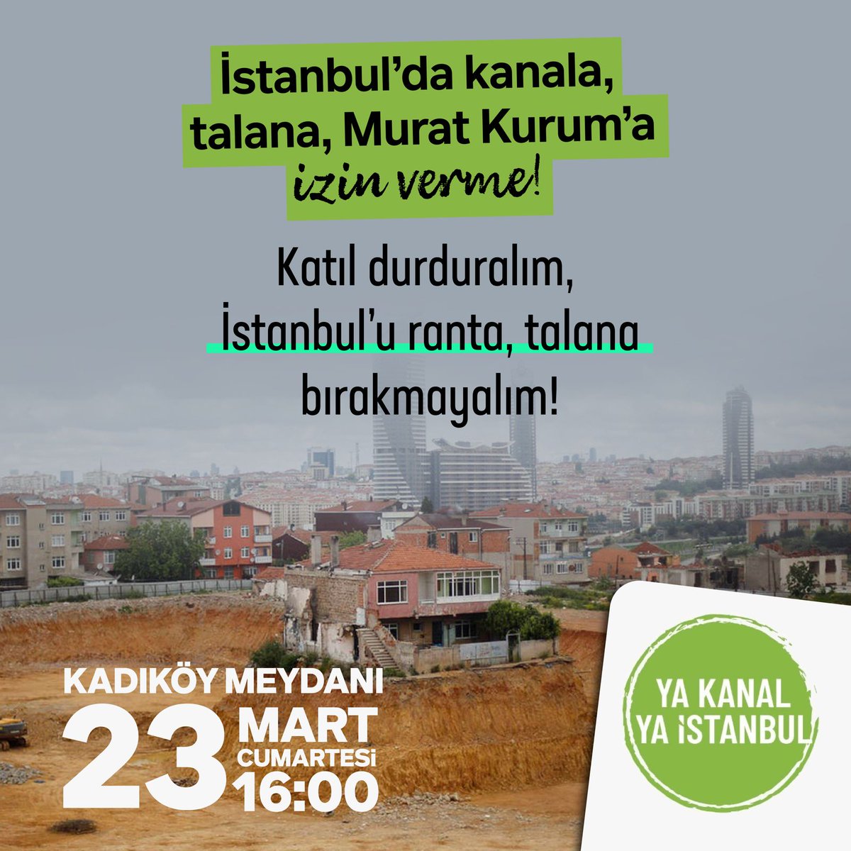 İstanbul’da talana, kanala, Murat Kurum’a izin verme! #YaKurumYaİstanbul #YaKanalYaİstanbul 📢 23 Mart Cumartesi 16.00 Kadıköy Meydanı(Beşiktaş İskelesi)