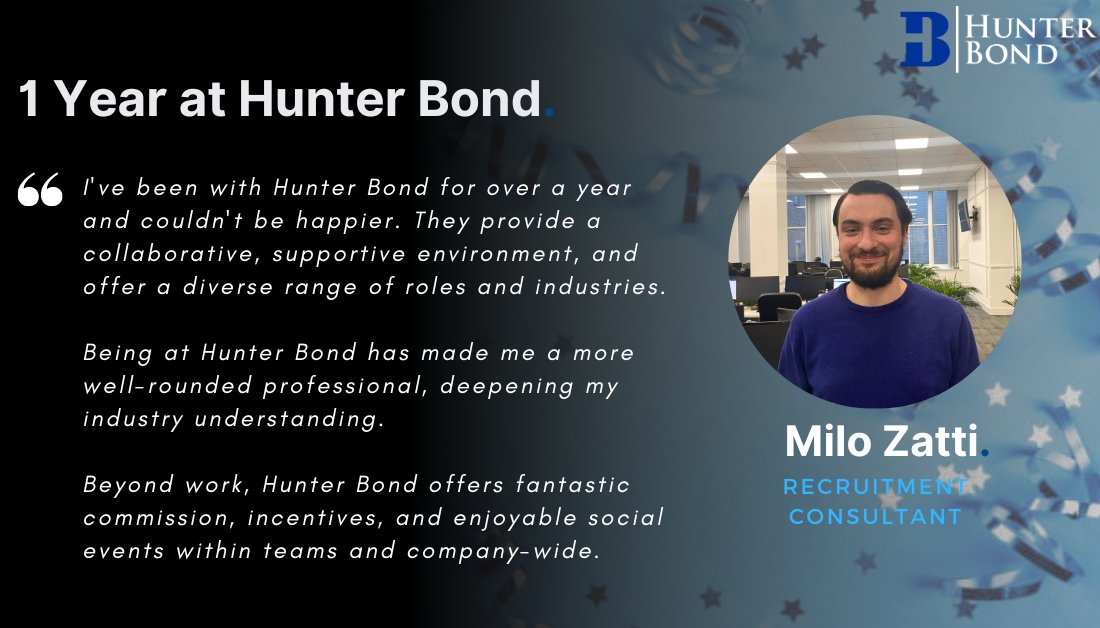 Congratulations to Milo Zatti on reaching a milestone with Hunter Bond! 🎉 𝐖𝐞 𝐚𝐫𝐞 𝐜𝐮𝐫𝐫𝐞𝐧𝐭𝐥𝐲 𝐡𝐢𝐫𝐢𝐧𝐠 𝐟𝐨𝐫: 📍𝐋𝐨𝐧𝐝𝐨𝐧 ▶️ Technology Recruitment Manager ▶️360 Recruitment Consultant (Change and Transformation