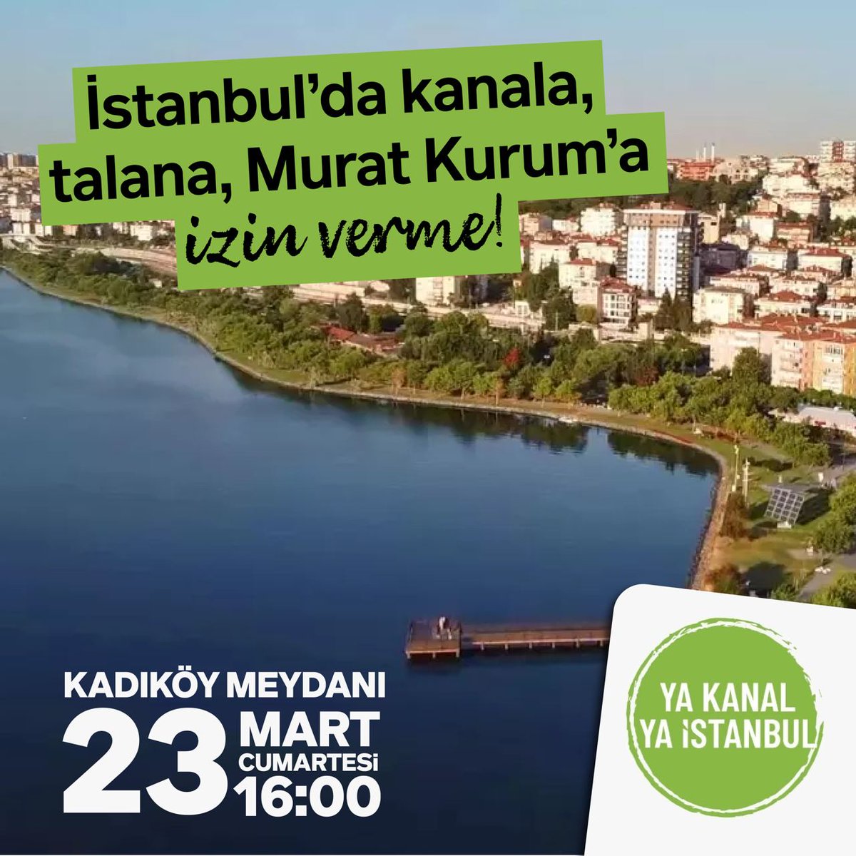 İstanbul’da talana, kanala, Murat Kurum’a izin verme!
#YaKurumYaİstanbul
#YaKanalYaİstanbul
📢 23 Mart Cumartesi 16.00
Kadıköy Meydanı(Beşiktaş İskelesi)