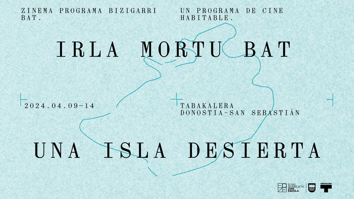 IRLA MORTU BAT
Zinema programa bizigarri bat, <a href="/EQZEskola/">Elías Querejeta Zine Eskola</a>-ren 2023-2024ko promozioko Komisariotzako ikasleek egina

UNA ISLA DESIERTA
Un programa de cine habitable, realizado por el grupo de estudiantes de Comisariado de la promoción 2023-2024 de EQZE

2024.04.09–14 | <a href="/tabakalera/">Tabakalera</a>