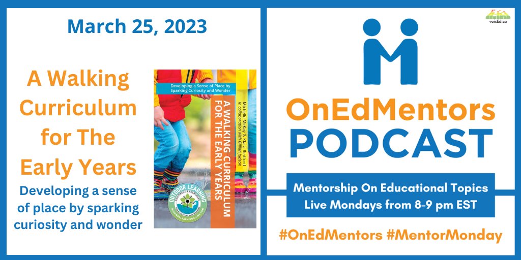 This Monday, we are so excited to welcome Mentors who have been leading work in our community, @kindyfriends and @MsMichelleMcKay to join @perfinker to speak about their new book: A Walking Curriculum for The Early Years. Tune in to #OnEdMentors on voicEd.ca 8-9ET.