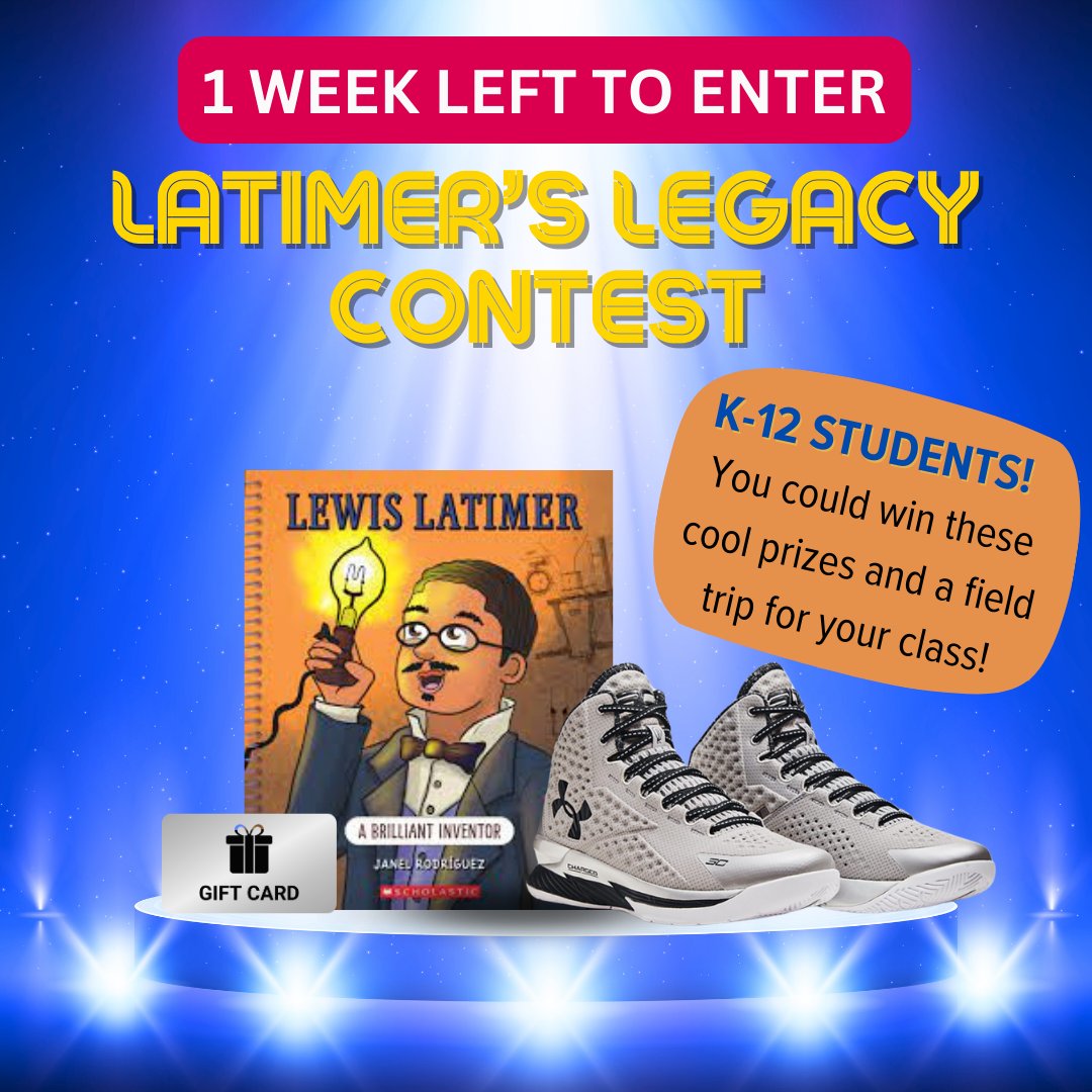 1 week left for students to enter Latimer's Legacy Contest and win exciting prizes including gift cards, a Scholastic book, Curry 1 Lewis Latimer sneakers, and a class field trip to visit LLHM! Visit lewislatimerhouse.org/contest for details on how to enter!