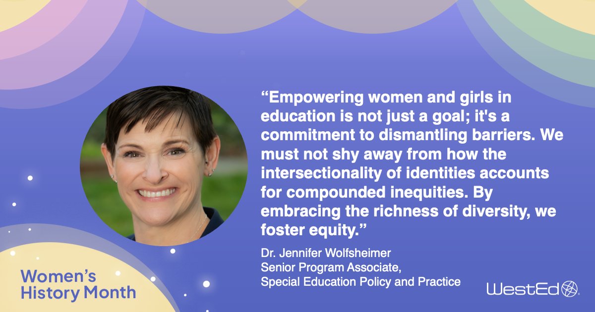 WestEd's tweet photo. As we continue to honor #WomensHistoryMonth, Dr. Jennifer Wolfsheimer, @WestEd Senior Program Associate, underscores the need to embrace intersectionality to dismantle barriers and promote equitable learning outcomes for all women and girls. #edequity #WHM2024 https://t.co/FFvMIZRjCr