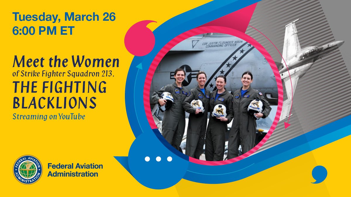 Join the @FAANews as we learn what encouraged fighter pilots of @usnavy's Fighting Blacklions to aim for the pilot seat and how women can help shape the future of aviation. LIVE on Tuesday, March 26 @ 6 PM ET at youtube.com/watch?v=y0iwZZ…. #WHM