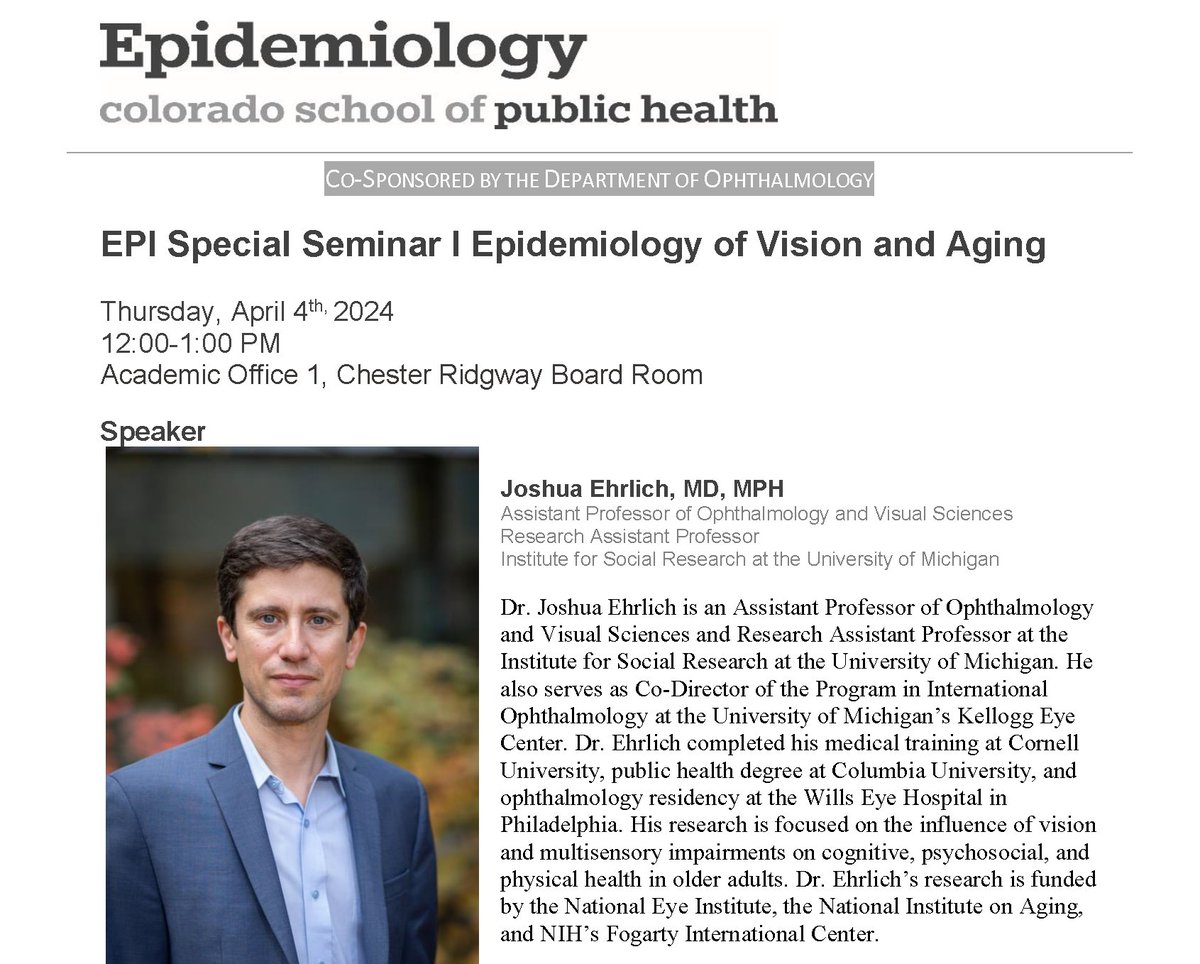 Join us on April 4 for a talk by Joshua Ehrlich, MD, MPH, @umisr assistant professor of ophthalmology and visual sciences and research assistant professor, on the epidemiology of vision and aging! The talk is hosted by Ali Abraham, PhD, MHS, of the @CUEyeCenter and @ColoradoSPH.