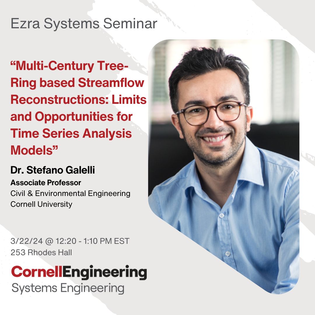 Dr. Stefano Galelli, an Associate Professor in @CEECornell, will provide a talk on “Multi-Century Tree-Ring based Streamflow Reconstructions: Limits and Opportunities for Time Series Analysis Models” on March 22, from 12:20 – 1:10 p.m. in 253 Rhodes Hall. systemseng.cornell.edu/events/ezras-r…