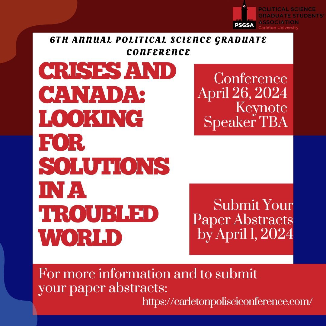 Political Science Graduate Students’ Association Conference @carleton_u Call for Papers! The conference Crises and Canada: Looking for Solutions in a Troubled World will take place on Friday, April 26. Deadline for abstracts: April 1. More info buff.ly/3TLad5o