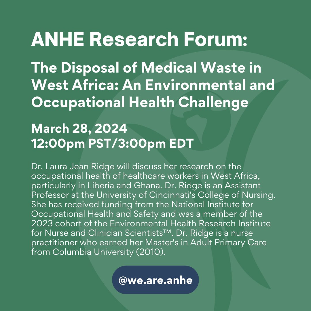 ANHE Research Forum: The Disposal of Medical Waste in West Africa: An Environmental and Occupational Health Challenge Dr. Laura Jean Ridge will discuss her research on occupational health of healthcare workers in West Africa, particularly Liberia & Ghana zurl.co/4kpF