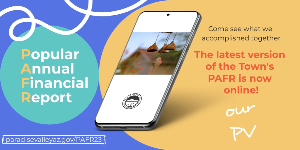 The Paradise Valley Popular Annual Financial Report is available for download at Rebrand.ly/gpk17sv