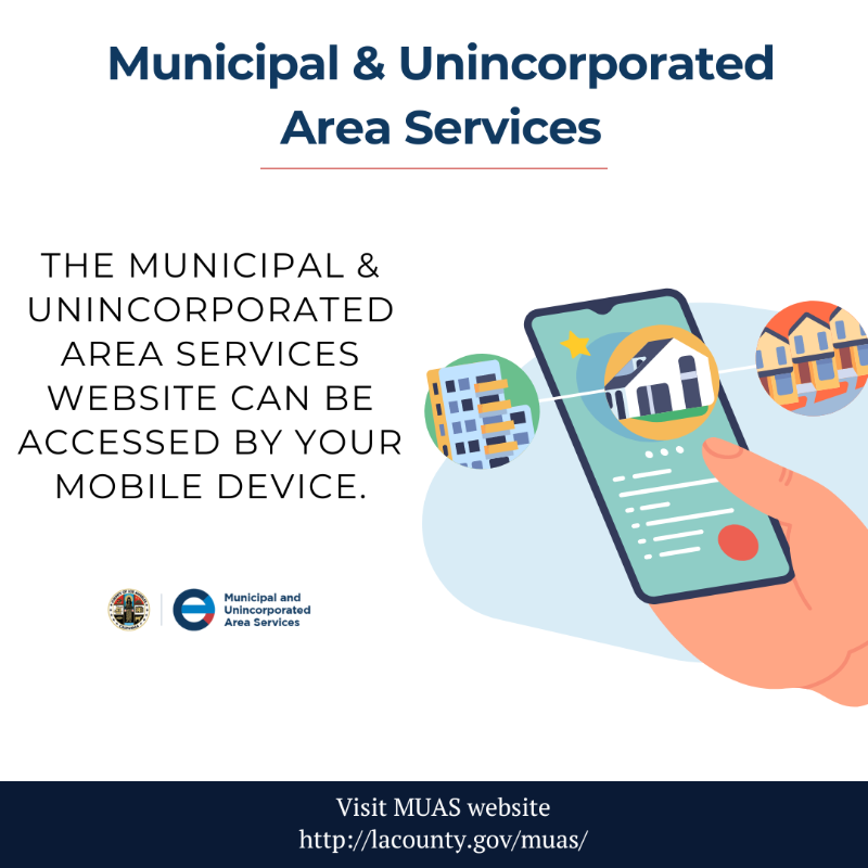 Did you know? Our Municipal & Unincorporated Area Services website can be accessed on mobile. Find LA County services in your community: lacounty.gov/MUAS