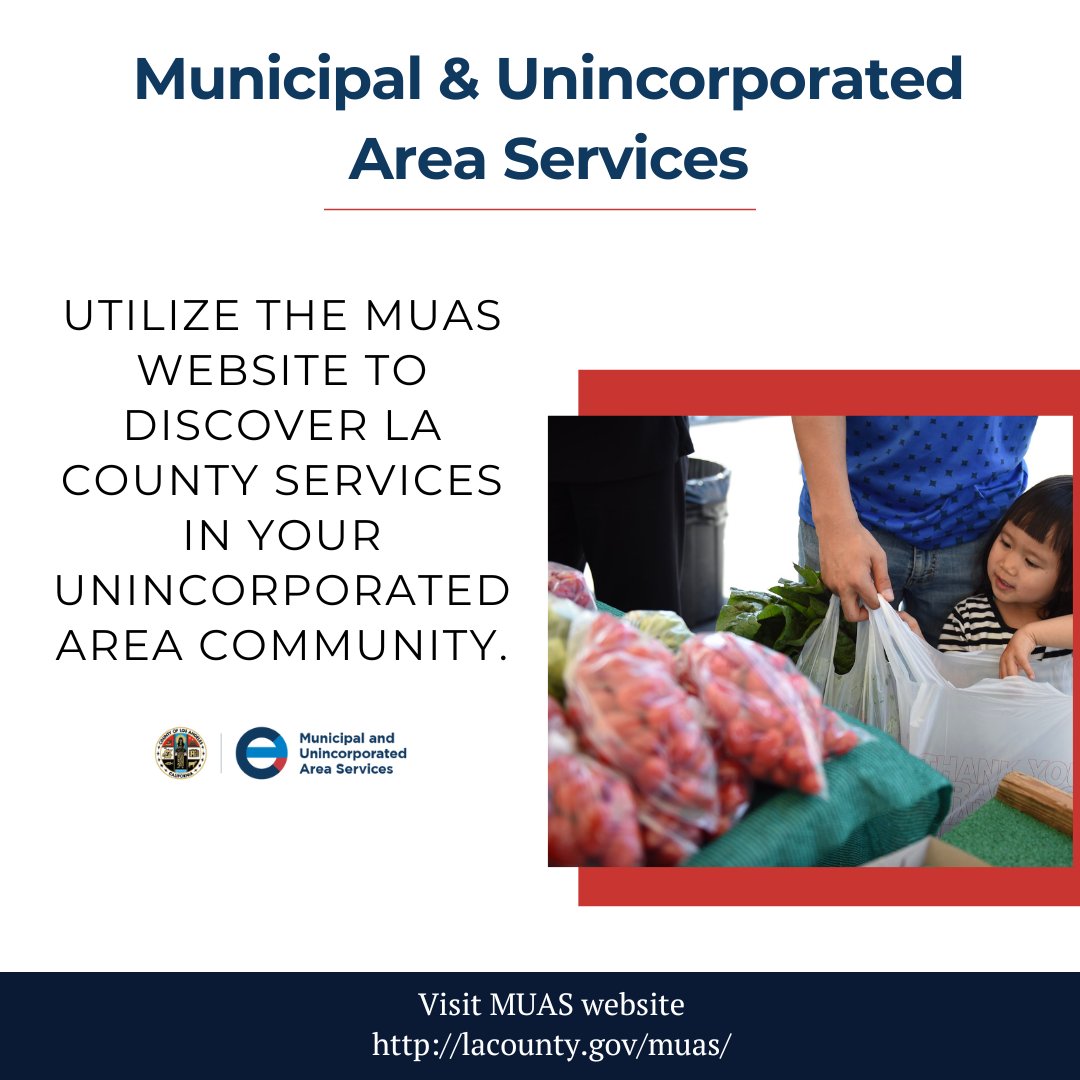 The Municipal & Unincorporated Area Services website is here for you. Visit lacounty.gov/muas to find LA County services in your community.