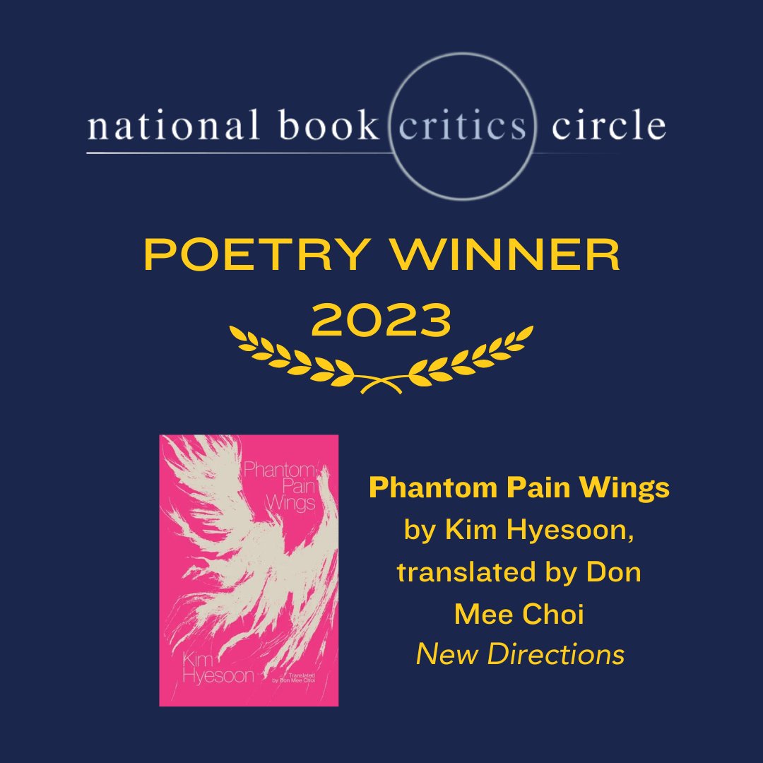 The NBCC Award for Poetry goes to “Phantom Pain Wings” by Kim Hyesoon (@PoetKimHyesoon), translated by Don Mee Choi (@DonMeeChoi)! @NewDirections #NBCCAwards