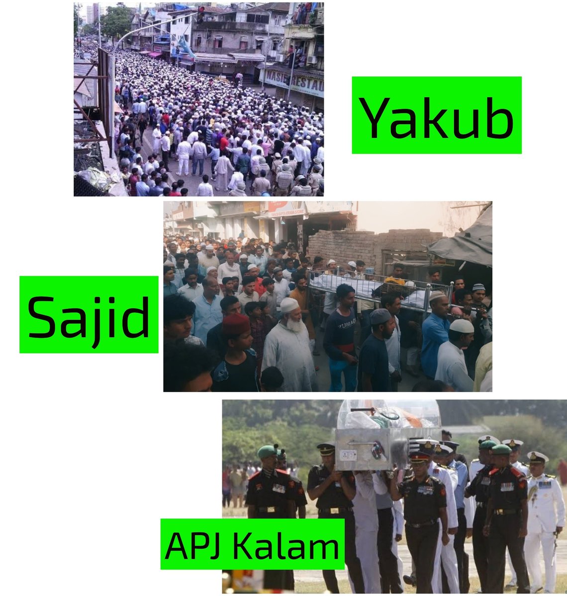 -Funeral of terr0rist Yakub Menon: 3 lakh MusIims participated -Funeral of murd€rer Md Sajid : 30 thousand MusIims participated -Funeral of great man APJ Abdul Kalam : Not even 300 MusIims participated All 3 were MusIims & yet this difference, says a lot about their mindset.