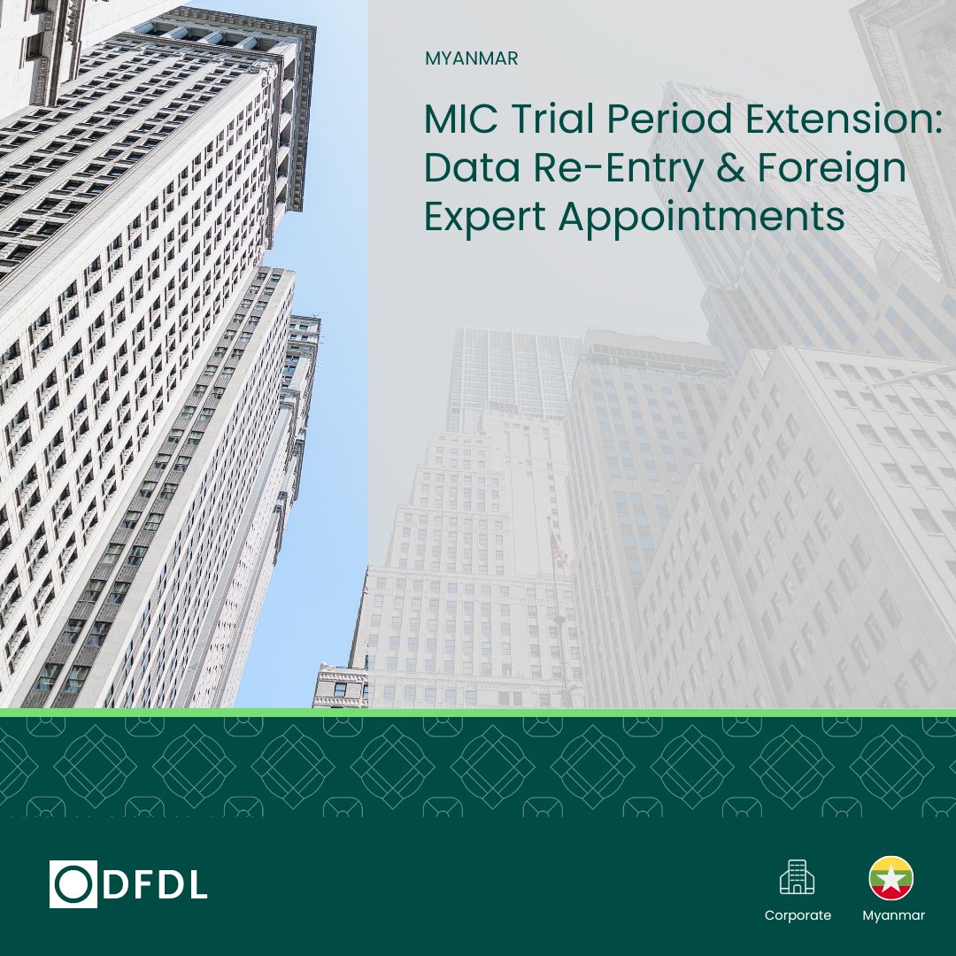 Myanmar I MIC Trial Period Extension: Data Re-Entry & Foreign Expert Appointments: dfdl.com/insights/legal…

#DFDL #DICA #Myanmar #DataEntry #Foreign #InvestmentLaw