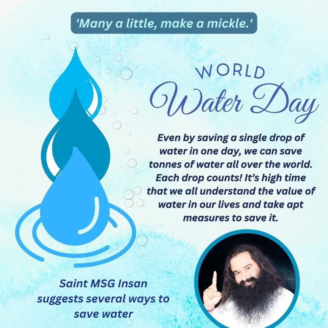 Water is an essential part of our life. We use water in our day to day activities,but it is getting polluted wasted because of our ignorance. Saint MSG Insan says that save water so that in future we don't have face any kind of difficulty. #WorldWaterDay #WorldWaterDay2024