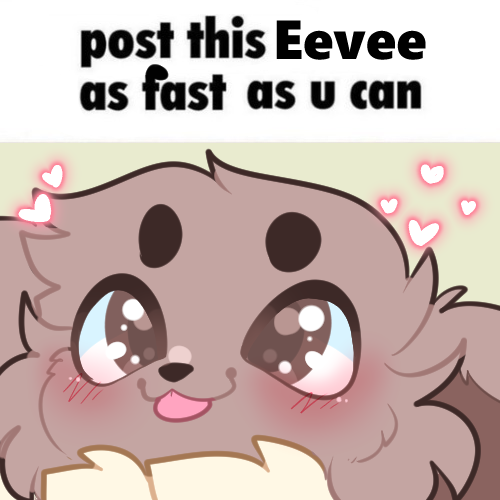 post this Eevee as fast as u can 💕