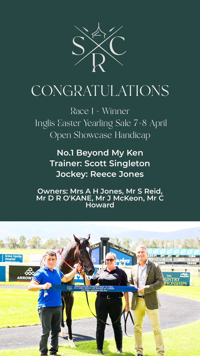 CONGRATULATIONS 🏇 Race 1 - Winner Inglis Easter Yearling Sale 7-8 April Open Showcase Handicap No.1 Beyond My Ken Trainer: Scott Singleton Jockey: Reece Jones #sconeraceclub #premercountryracing @singletonracing