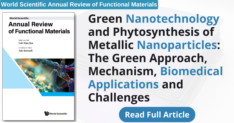 worldscientific's tweet photo. New #WSARFM #Review: Discover innovative #nanoparticle synthesis through #phytosynthesis๐ฑ๐ฌ. Using plants and their metabolites, this green approach offers efficient and safe production of nanoparticles, apt for biomedical applications, albeit confronted with scaling challenges.