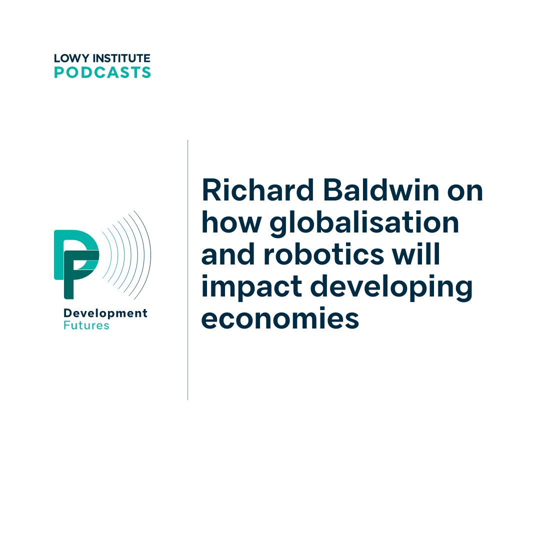 🎧NEW PODCAST: In the latest episode of Development Futures, @AlexandreDayant sits down with @BaldwinRE to discuss the impact of 'globotics' on the international labour market, the public policies needed assist displaced workers and much more. lowyinstitute.org/publications/d…