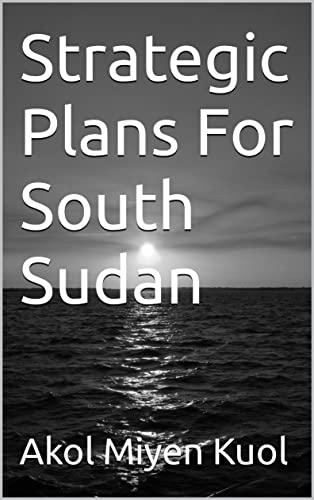 #SouthSudan #PoliticalScience #WarAndPeace amazon.com/Strategic-Plan…