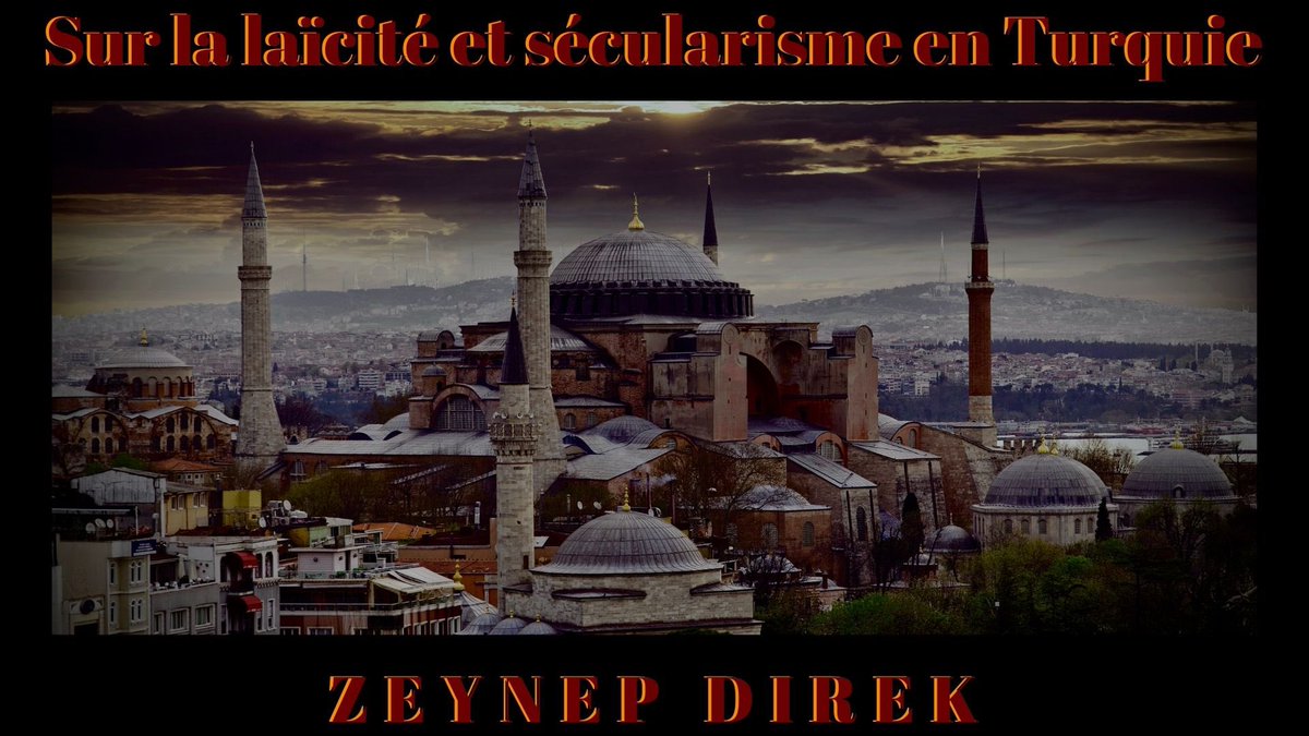 Sur la laïcité et sécularisme en Turquie ZEYNEP DIREK philosophy-world-democracy.org/articles-1/sur…