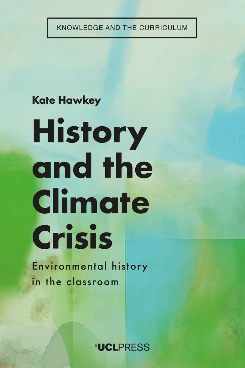 Looking 4ward 2 listening 2 Kate Hawkey discuss her open access @UCLPress volume History & The Climate Crisis at the @HTENUK online conference today. Free to download here: uclpress.co.uk/products/191132 @IOE_mageoged @UCL_CCCSE @histassoc @EuroClio @CoE_Education @VHistoryLab @1972SHP