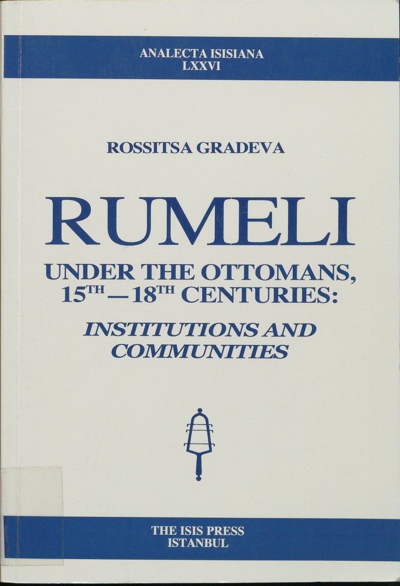 #OpenAccess auf #MENAdoc: „Rumeli under the Ottomans, 15th - 18th centuries : institutions and communities“ by Rossitsa Gradeva (Istanbul: Isis, 2004) dx.doi.org/10.25673/115313 #OttomanEmpire #Rumeli
