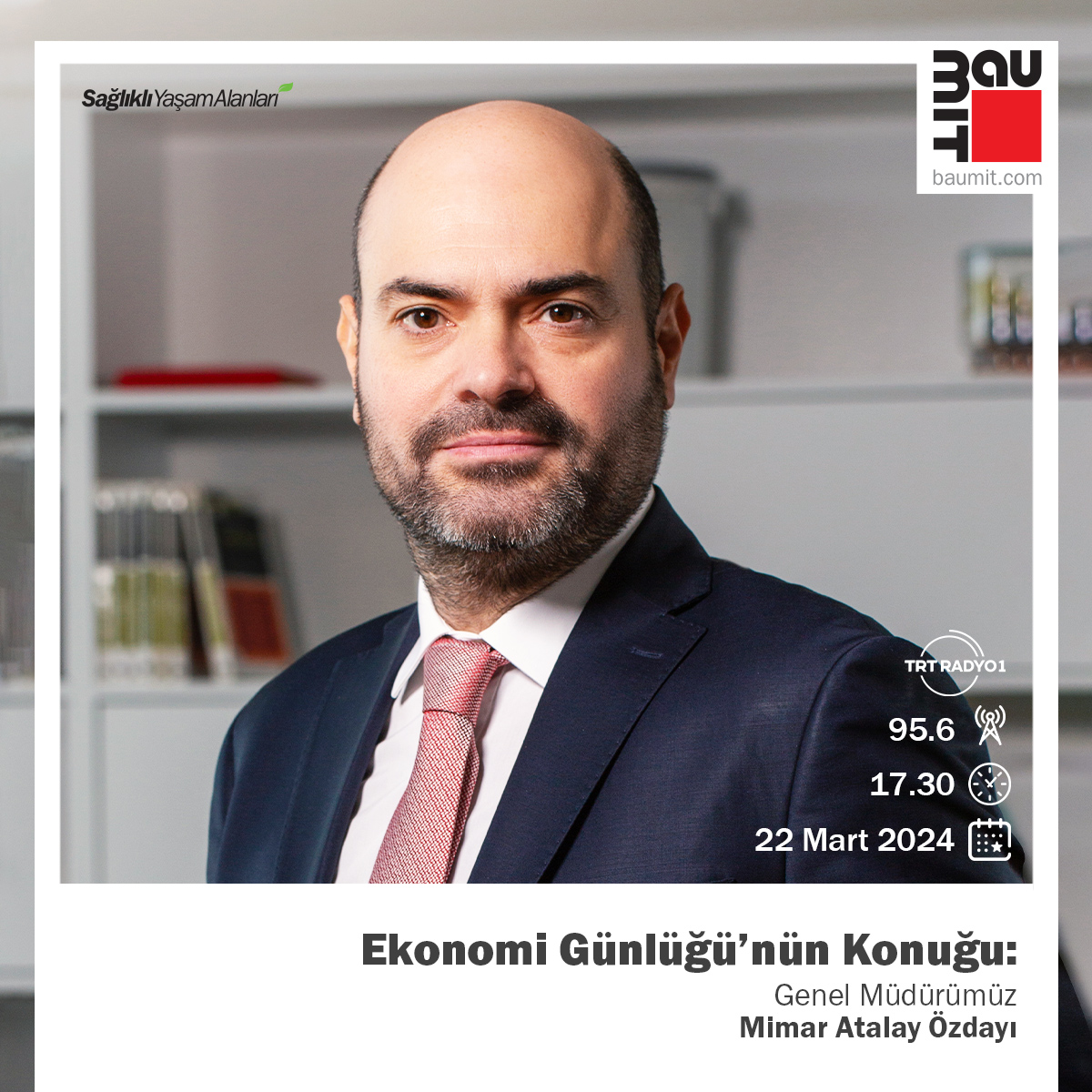 Baumit Türkiye Genel Müdürü Atalay Özdayı, TRT 1 Radyo'da Ekonomi Günlüğü programına konuk olacak. Programı 95.6 radyo frekansı ile takip edebilirsiniz.